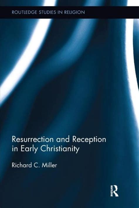 richard miller indiana university new testament|Resurrection and Reception in Early Christianity .